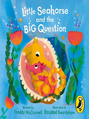 cover image of Little Seahorse and the Big Question